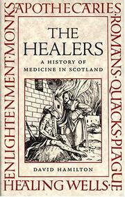 Cover of: The healers: a history of medicine in Scotland