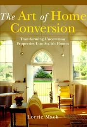 Cover of: The Art Of Home Conversion: Transforming Uncommon Properties Into Stylish Homes