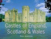 Castles of England, Scotland, and Wales by Paul Bede Johnson