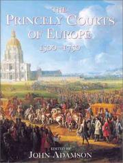 The Princely Courts of Europe 1500-1750 by John Adamson