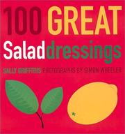 Cover of: 100 Great Salad Dressings by Sally Griffiths