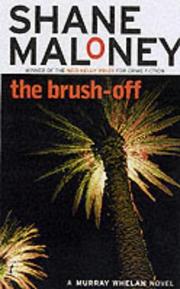 Cover of: The Brush-off (A Murray Whelan Novel) by Shane Maloney, Stephen Maloney, Shane Maloney