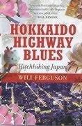Cover of: Hokkaido Highway Blues by Will Ferguson