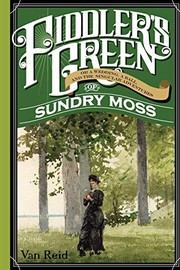 Cover of: Fiddler's Green: Or a Wedding, a Ball, and the Singular Adventures of Sundry Moss