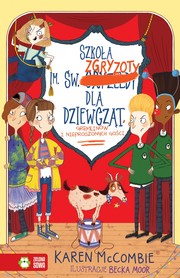 Cover of: Szkoła im. św. Zgryzoty dla dziewcząt, Gremlinów i nieproszonych gości
