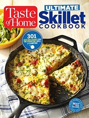 Cover of: Taste of Home Ultimate Skillet Cookbook: From cast-iron classics to speedy stovetop suppers turn here for 325 sensational skillet recipes