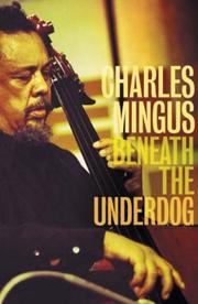 Cover of: Beneath the Underdog by Charles Mingus