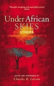 Cover of: Under African Skies by Charles R. Larson, Chinua Achebe, Larson, Charles., Charles Larson, Charles R. Larson