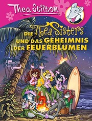 Cover of: Die Thea Sisters und das Geheimnis der Feuerblumen by Elisabetta Dami