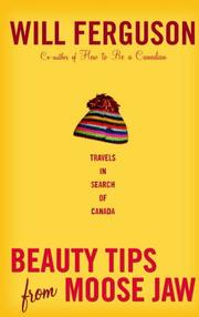 Cover of: Beauty Tips from Moosejaw by Will Ferguson