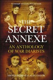 Cover of: The Secret Annexe: An Anthology of the World's Greatest War Diarists