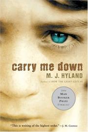 Cover of: Carry Me Down by M. J. Hyland