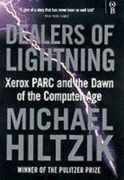 Cover of: Dealers of Lightning: XEROX PARC and the Dawn of the Computer Age
