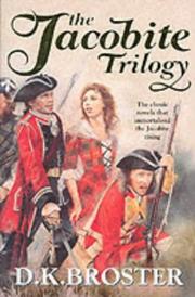 Cover of: A Jacobite Trilogy by D. K. Broster