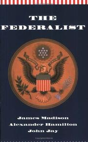 Cover of: The Federalist, or, The new Constitution by Alexander Hamilton, James Madison and John Jay ; edited and introduced by William R. Brock.