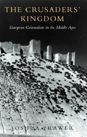 Cover of: The crusaders' kingdom: European colonialism in the Middle Ages