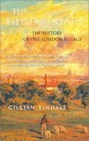 Cover of: The Fields Beneath: The History of One London Village