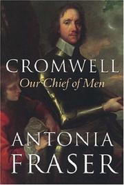 Cover of: Cromwell, Our Chief of Men by Antonia Fraser, Antonia Fraser