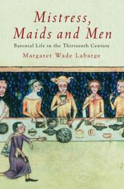 Cover of: Mistress, Maids and Men: Baronial Life in the Thirteenth Century