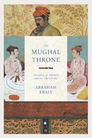 Cover of: The Mughal throne: the saga of India's great emperors