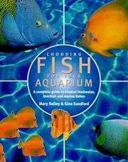Cover of: Choosing Fish for Your Aquarium: A Complete Guide to Tropical Freshwater, Brackish and Marine Fishes
