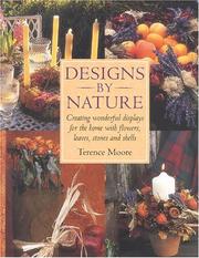 Cover of: Designs by Nature: Creating Wonderful Displays of Flowers, Leaves, Stones, and Shells for the Home
