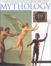 Cover of: Mythology: An Encyclopedia of Gods and Legends from Ancient Greece and Rome, the Celts and the Norselands