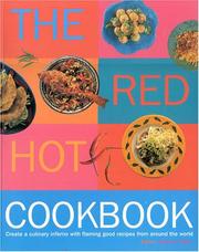 Cover of: The Red Hot Cookbook: Create a Culinary Inferno With Flaming Good Recipes from Around the World
