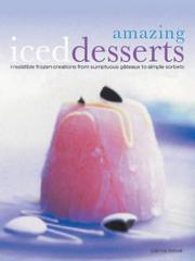 Cover of: Amazing Iced Desserts by Joanna Farrow
