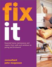 Cover of: Fix It: Essential Home Maintenance and Repairs, from Walls and Windows to Paving and Brickwork