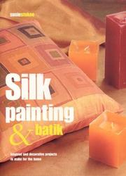 Cover of: Silk Painting & Batik