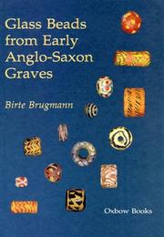 Cover of: Glass beads from early Anglo-Saxon graves by Birte Brugmann