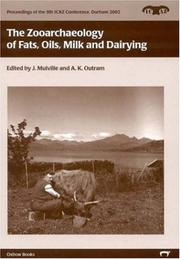 Cover of: The Zooarchaeology of Fats, Oils, Milk and Dairying (Proceedings of the 9th International Council of Archaeozoology, Druham, August 2002) (Proceedings ... of Archaeozoology, Druham, August 2002)