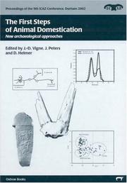Cover of: The First Steps of Animal Domestication: New Archaeozoological Techniques (Proceedings of the 9th Conference of the International Council of Archaeozoology ... of Archaeozoology Durham August 2002)