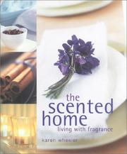 Cover of: The Scented Home: Living with Frangrance