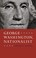 Cover of: George Washington, Nationalist