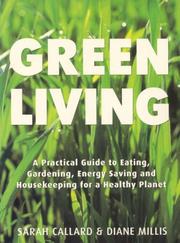 Cover of: Green Living: A Practical Guide to Eating, Gardening, Energy Saving and Ho