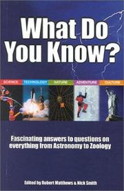 Cover of: What Do You Know: Fascinating Answers to Questions on Everything from Astronomy