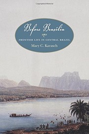 Cover of: Before Brasília: Frontier Life in Central Brazil