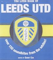 Cover of: The Little Book of Leeds: Over 150 Soundbites from the Whites!