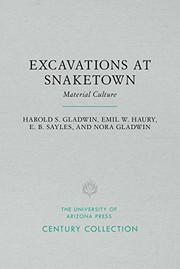 Excavations at Snaketown by Harold S. Gladwin, Emil W. Haury, E. B. Sayles, Nora Gladwin