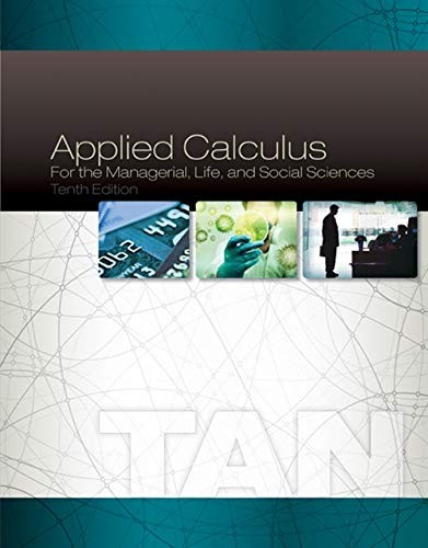 Applied Calculus for the Managerial, Life, and Social Sciences by Soo T. Tan
