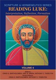 Cover of: Reading Luke: Interpretation, Reflection, Formation (Scripture and Hermeneutics)