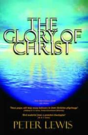 Cover of: The Glory of Christ by Peter Lewis