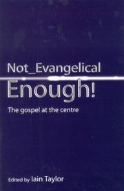 Cover of: Not Evangelical Enough: The Gospel At The Centre