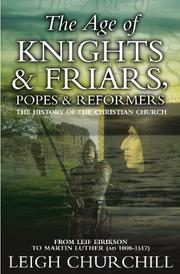 Cover of: The Age of Knights, Friars, Popes and Reformers by Leigh Churchill