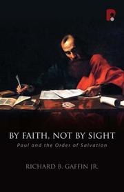 Cover of: By Faith, Not by Sight: Paul and the Order of Salvation (Oakhill School of Theology Series)