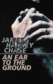 Cover of: An Ear to the Ground by James Hadley Chase