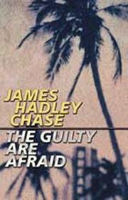 Cover of: The Guilty Are Afraid by James Hadley Chase