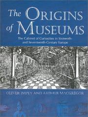 Cover of: The Origins of Museums The Cabinet of Curiosities in Sixteenth- and Seventeenth-Century Europe